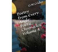 Poetry from Every Angle: Poetic Chronicles. Volume 4.