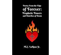 Poetry from the Edge of Forever: Prophetic Powers and Diatribes of Doom: