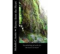 Poetry from the Heart: An anthology of works for the lover's at heart
