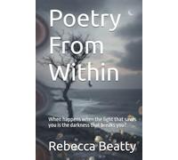 Poetry From Within: When happens when the light that saves you is the darkness that breaks you?