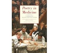Poetry in Medicine: An Anthology of Poems about Doctors, Patients, Illness and Healing