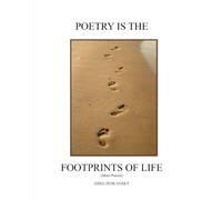 POETRY IS THE FOOTPRINTS OF LIFE (More Poems)