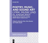 Poetry, Music, and Sound Art / Lyrik, Musik und Klangkunst: Recent Medial Correlations / Neuere mediale Konstellationen: 6 (Poetry in the Digital Age, 6)