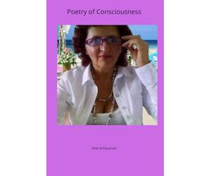 Poetry of Consciousness: Selected poems for the soul