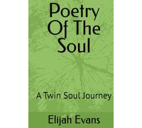 Poetry Of The Soul: A Twin Soul Journey