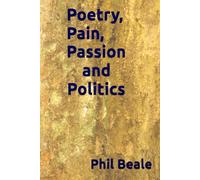 Poetry, Pain, Passion and Politics.