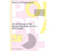 Poetry & Pragmatism: An Anthology of the Design Biennale Zurich, 2017-2025