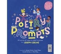 Poetry Prompts: All sorts of ways to start a poem from Joseph Coelho