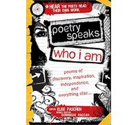 Poetry Speaks Who I Am: Poems of Discovery, Inspiration, Independence, and Everything Else... [With CD (Audio)] (Poetry Speaks Experience)