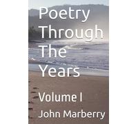 Poetry Through The Years: Volume I