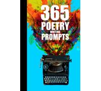 Poetry Writing Prompts: Poetry Writing Journal With 365 Daily Poetry Prompts For A Year Of Creative Writing Ideas.