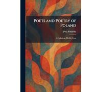 Poets and Poetry of Poland: A Collection of Polish Verse