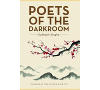 POETS OF THE DARKROOM: The Book of Time, Silence and the Cut
