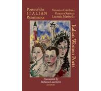 Poets of the Italian Renaissance - Veronica Gàmbara, Gaspara Stampa, Lucrezia Marinella: Translated by Stefania Lucchetti (Italian Women Poets: Bilingual Editions)