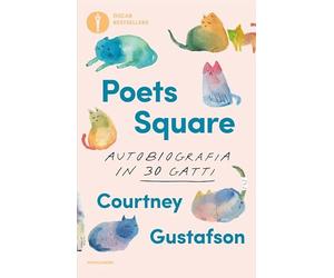 Poets Square. Autobiografia in 30 gatti (Oscar bestsellers)