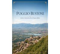 Poggio Bustone: Storia e memoria di un borgo sabino (I borghi della sabina)