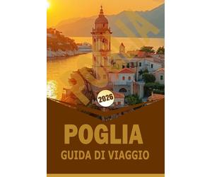 POGLIA GUIDA DI VIAGGIO 2026: "Esplora la costa sud-orientale italiana, città storiche, cucina locale ed esperienze culturali per una pianificazione di viaggio memorabile"