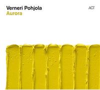 Pohjola, Verneri – Aurora – A.C.T.