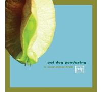 Poi Dog Pondering - in Seed Comes Fruit [Import]