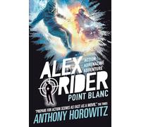 Point Blanc (Alex Rider): The explosive second adventure in the bestselling spy series that's sold over 21 million copies; for fans of action, gadgets and danger aged 9-14: 2