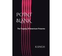 POINT BLANK: The Tragedy Of American Firearms