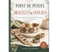 POINT DE PEYOTE BRACELETS&ANNEAUX: De votre première alliance plate aux bagues, motifs et autres bijoux que vous serez fière de porter