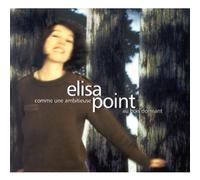 Point, Elisa - Au bois dormant - Comme une ambitieuse - digipack 2 CD (+ 2 livrets de 20 pages)