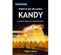 POINT & GO: SRI LANKA: KANDY: An Insider’s Guide to Sri Lanka’s Hill Capital (Point & Go: Sri Lanka Series)