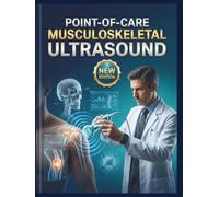 POINT-OF-CARE MUSCULOSKELETAL ULTRASOUND: A Clinical Masterclass in Diagnostic Imaging, Advanced Needle Interventions, and Regenerative Orthobiologics for the Modern Provider