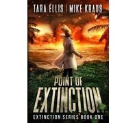 Point of Extinction - The Extinction Series Book 1: A Thrilling Post-Apocalyptic Survival Series