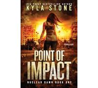 Point of Impact: A Survival Thriller: 1 (Nuclear Dawn)