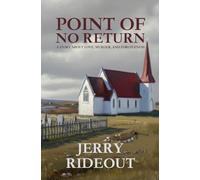 POINT OF NO RETURN: A STORY ABOUT LOVE, MURDER AND FORGIVENESS