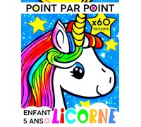 Point par Point: 60 Magnifiques Illustrations de Licornes à Relier et à Colorier. Point à Relier Enfant 5 Ans +