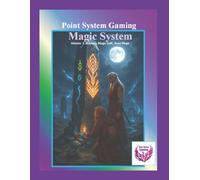 Point System Gaming - Magic System - Volume 3: Alchemy, Magic Craft, & Rune Magic (Core Rules)