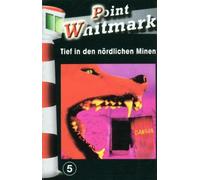 Point Whitmark - Point Whitmark-Folge 5: Tief in den nördlichen Minen [Musikkassette]