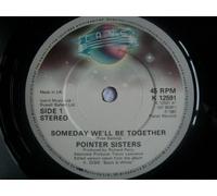 POINTER SISTERS Someday We'll Be Together 7" 45