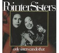 Pointer Sisters,the - Only Sisters Can Do That