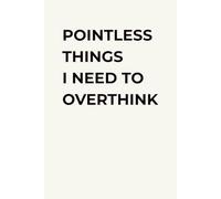 Pointless Things I Need to Overthink: Funny Sarcastic Blank Lined Notebook for Office Coworkers, Employees, Boss, Team, Colleagues, 6x9 In, 120 Pages