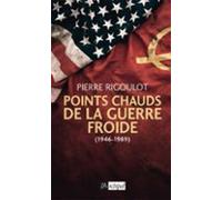 Points Chauds De La Guerre Froide (1945-1980) (ebook)