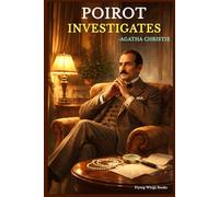 Poirot Investigates LARGE PRINT EDITION: A Timeless Collection of Classic Poirot Mysteries by Agatha Christie - Restored Text with Reader-Friendly 15pt Typography