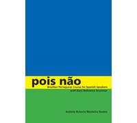 Pois não: Brazilian Portuguese Course for Spanish Speakers, with Basic Reference Grammar