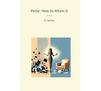 Poise: How to Attain It (Classic Books)