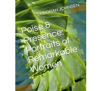 Poise & Presence: Portraits of Remarkable Women
