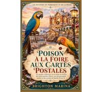 POISON À LA FOIRE AUX CARTES POSTALES: Un mystère chaleureux sur le thème du festival des cartes postales d'hiver, avec des perroquets malins et des ... 2) (LES MYSTÈRES DU PERROQUET ET DE LA POSTE)