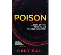 Poison: A Story of Loss, Revenge, and Possible Redemption