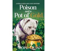 Poison and a Pot of Gold: A Totally Unputdownable Cozy Mystery (A Stella Ray and Rex Cozy Mystery - Book 3) (Stella Ray & Rex Cozy Mysteries)
