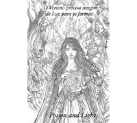 Poison and Light: Veneno precisa sempre de Luz para se Formar (Fantasia)