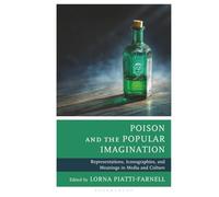 Poison and the Popular Imagination: Representations, Iconographies, and Meanings in Media and Culture