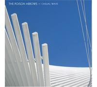 Poison Arrows, the - Casual Wave