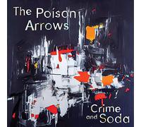 Poison Arrows,the - Crime and Soda [Vinilo]